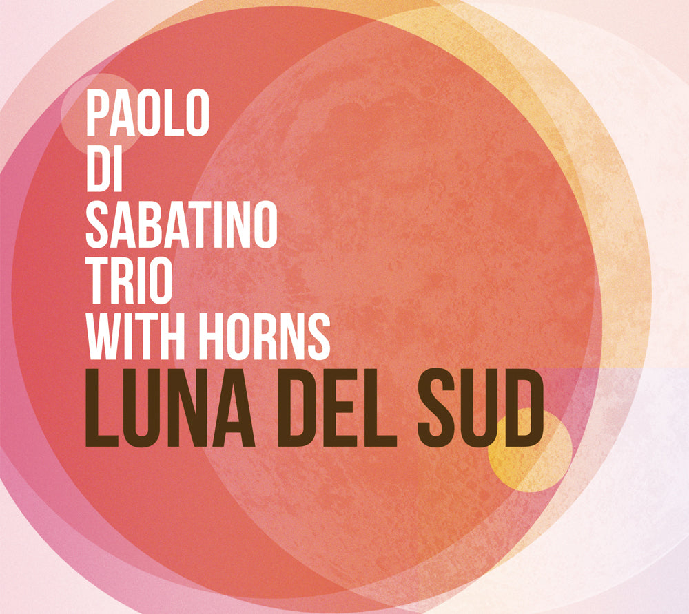 LUNA DEL SUD - PAOLO DI SABATINO TRIO with HORNS – 澤野工房