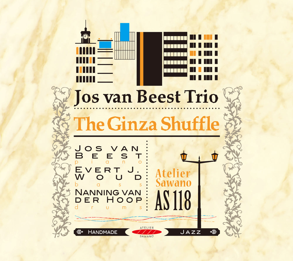 THE GINZA SHUFFLE - JOS VAN BEEST TRIO – 澤野工房